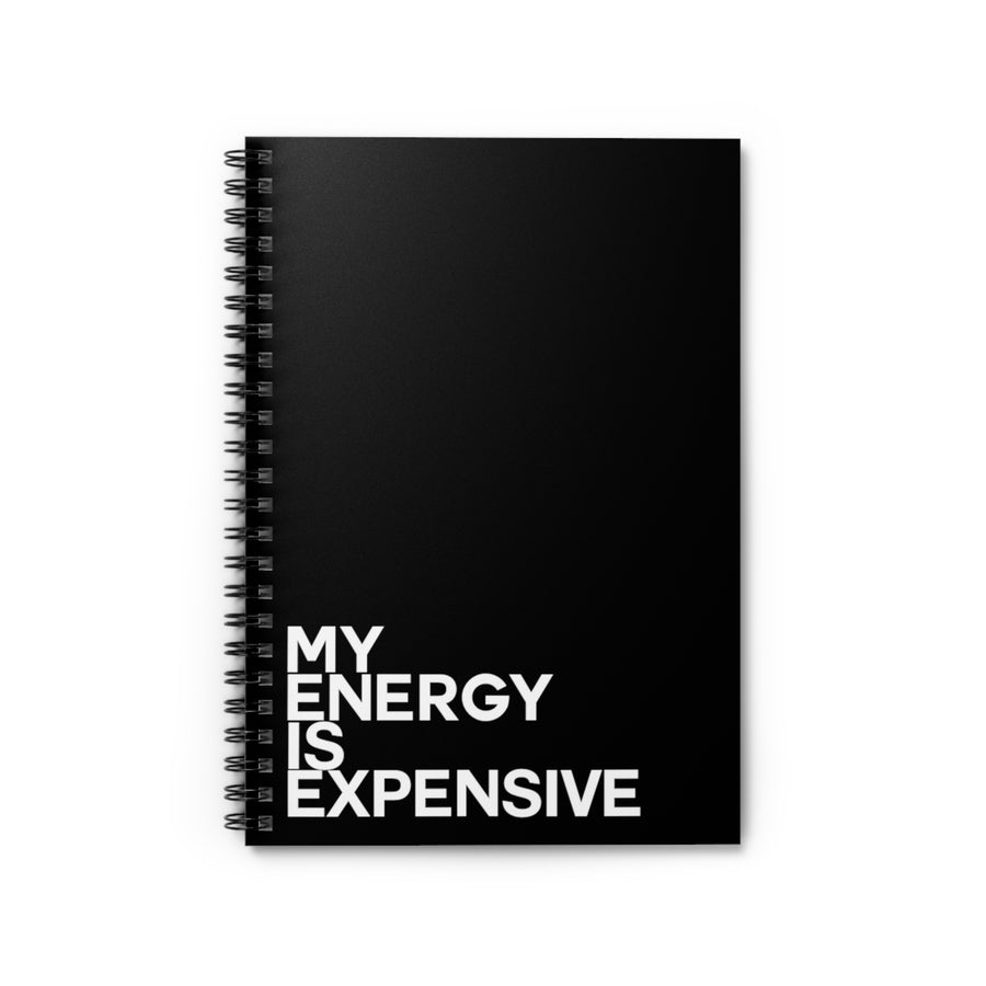 MY ENERGY IS EXPENSIVE Spiral Notebook - Ruled Line - Vibe Snob