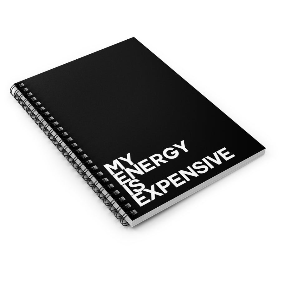 MY ENERGY IS EXPENSIVE Spiral Notebook - Ruled Line - Vibe Snob