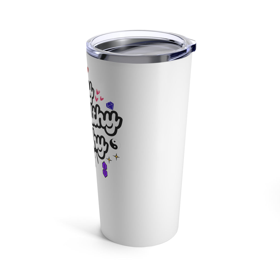 Happy,Healthy,Wealthy Tumbler 20oz - Vibe Snob