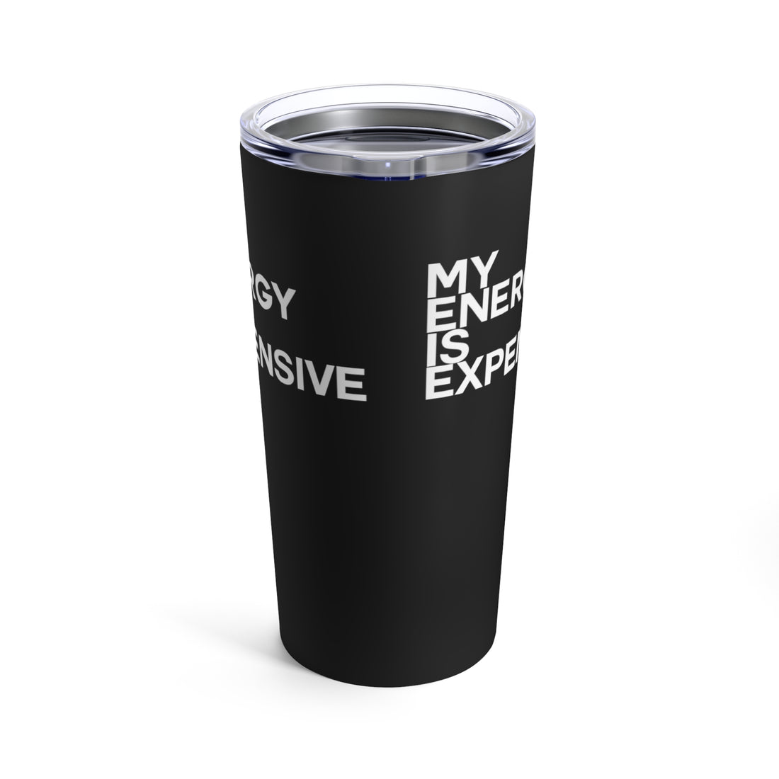 My Energy is Expensive Tumbler 20oz - Vibe Snob