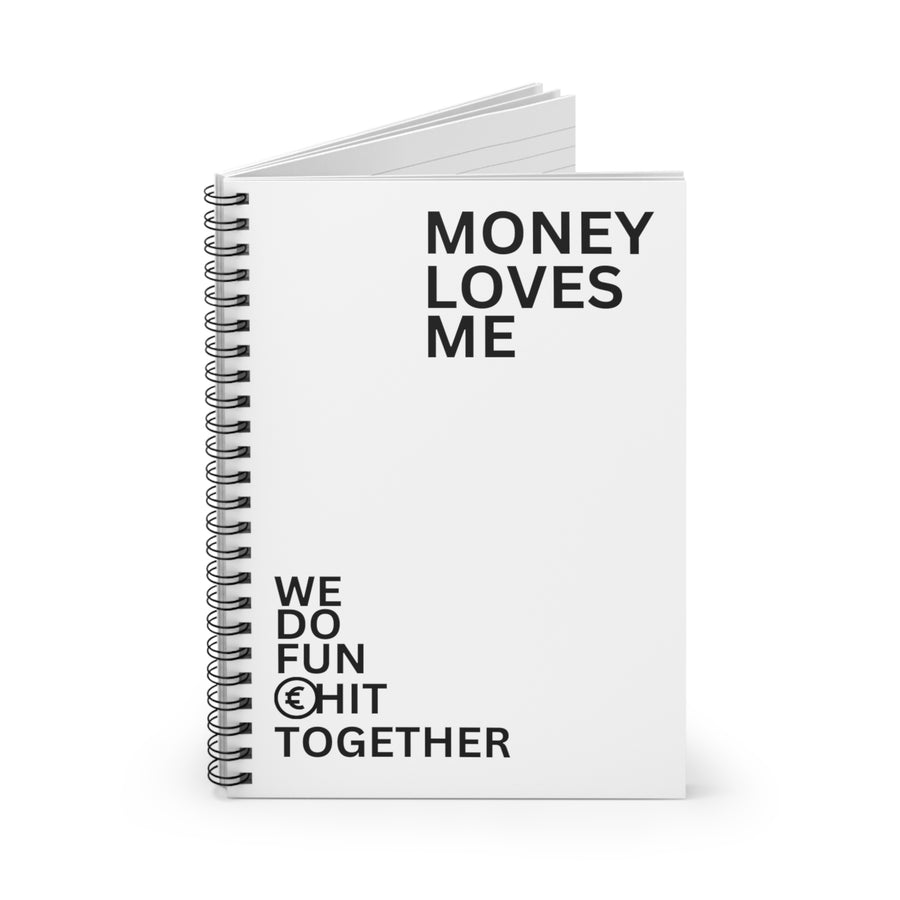 Money Loves ME Spiral Notebook - Ruled Line - Vibe Snob