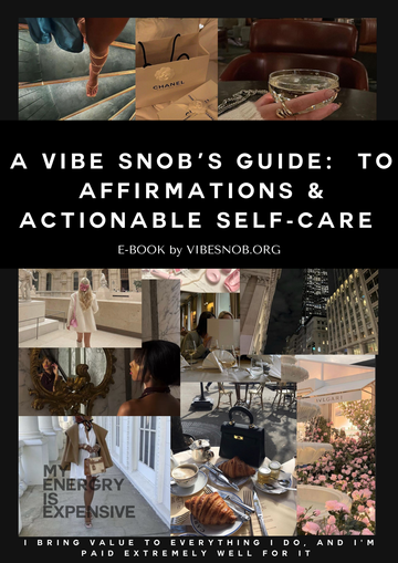 A Vibe Snob's Guide to Actionable Self-Care and Affirmations