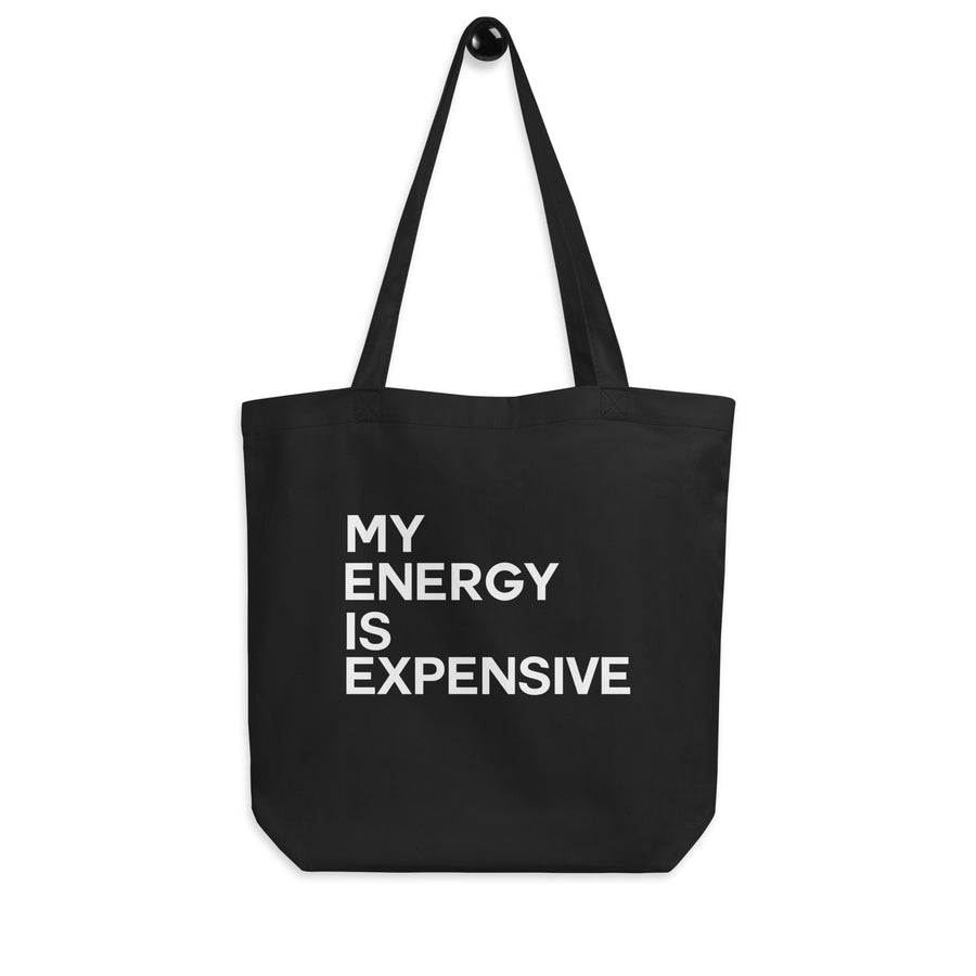 My Energy is Expensive Eco Tote Bag - Vibe Snob