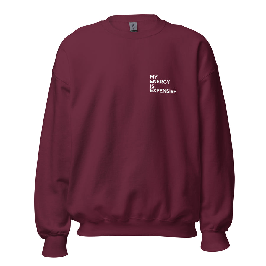 My Energy is Expensive Sweatshirt