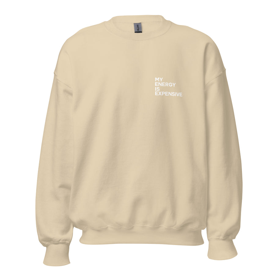 My Energy is Expensive Sweatshirt