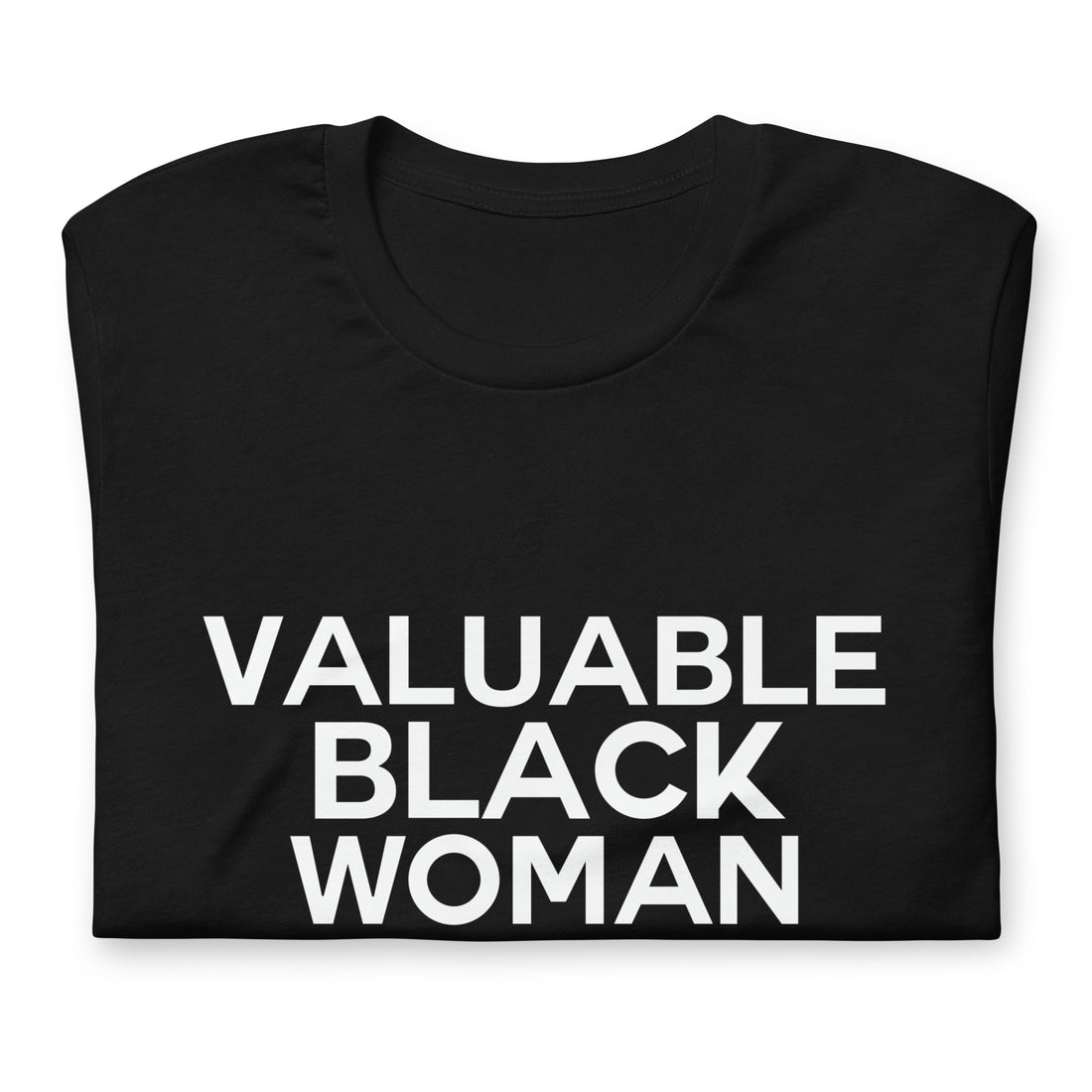 Valuable Black Woman t-shirt - Vibe Snob