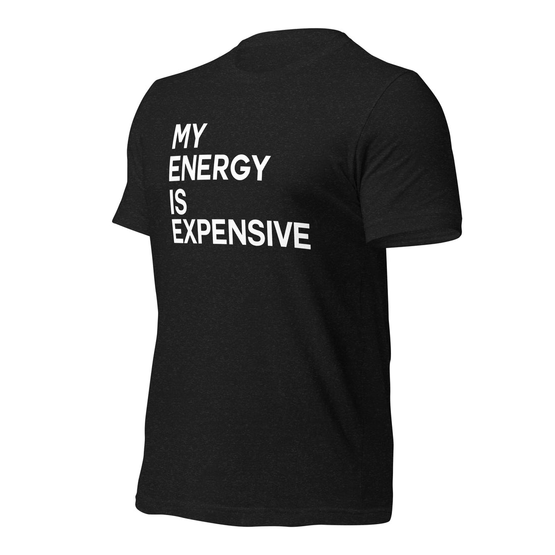 My Energy Is Expensive Unisex t-shirt - Vibe Snob