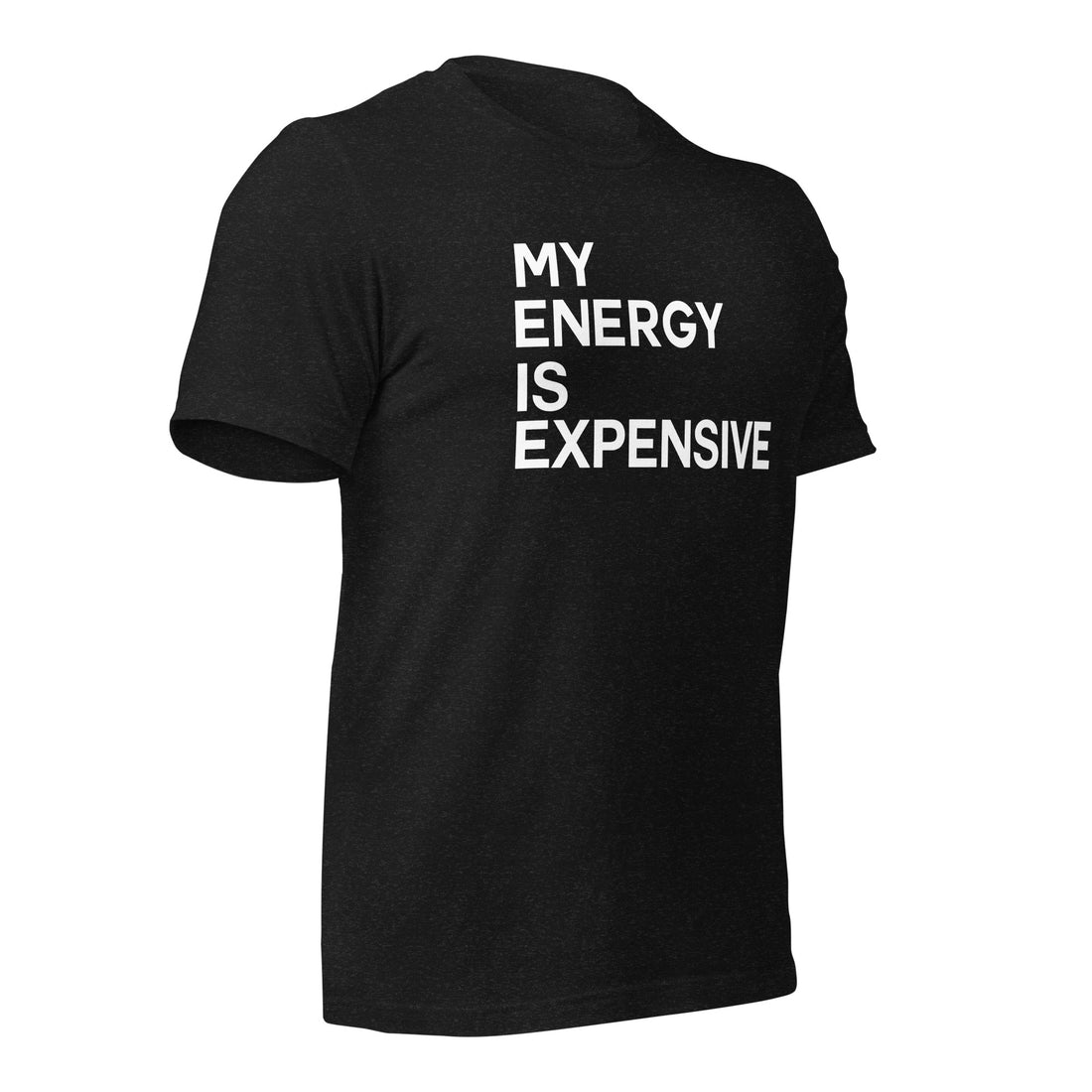 My Energy Is Expensive Unisex t-shirt - Vibe Snob