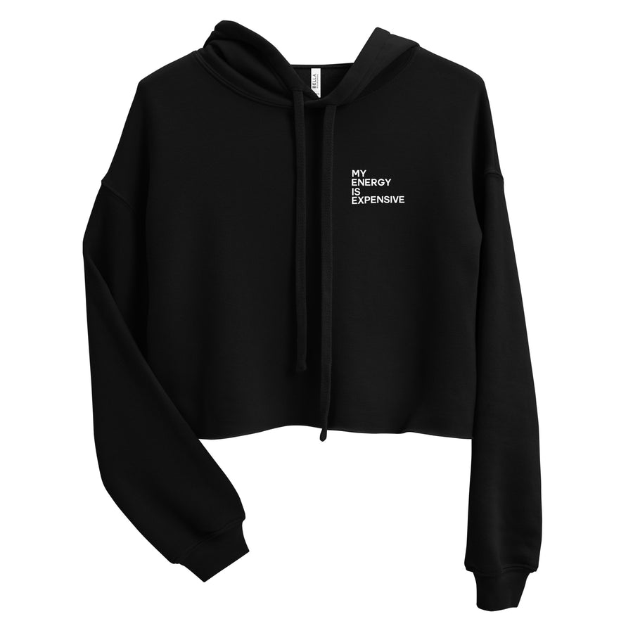 My Energy is Expensive Crop Hoodie - Vibe Snob