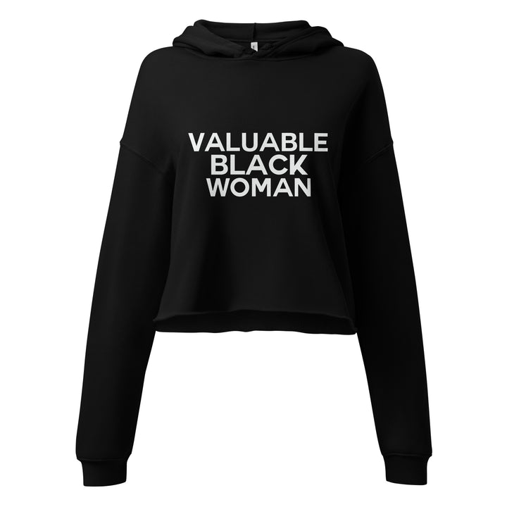 Valuable Black Woman Crop Hoodie - Vibe Snob