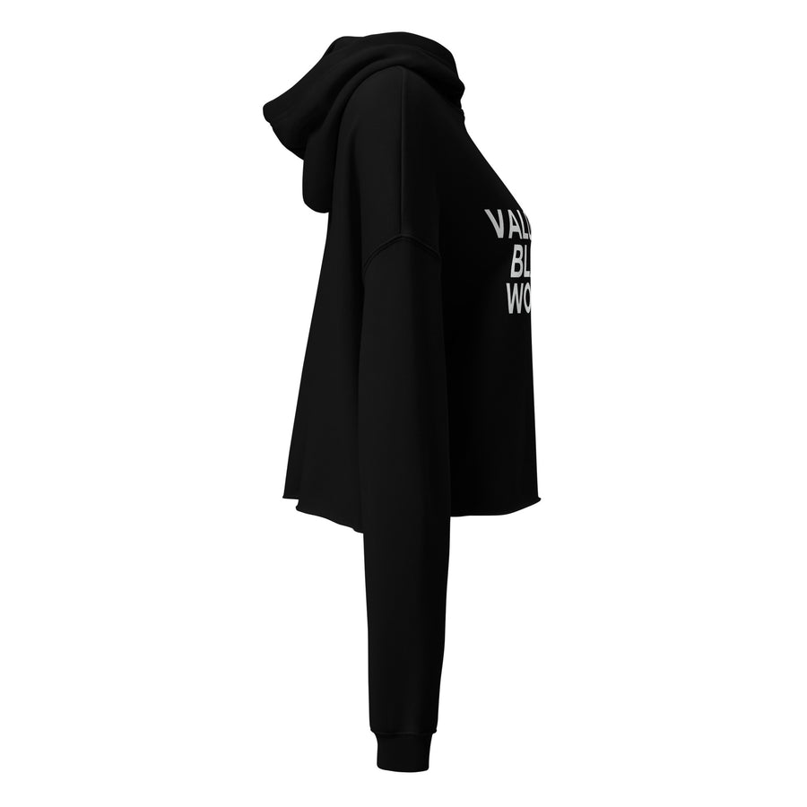 Valuable Black Woman Crop Hoodie - Vibe Snob